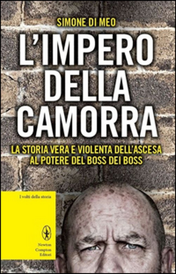 L'impero della camorra. La storia vera e violenta dell'ascesa al potere del boss dei boss - Librerie.coop L'impero della camorra. La storia vera e violenta dell'ascesa al potere del boss dei boss - Librerie.coop