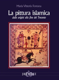 La pittura islamica dalle origini alla fine del Trecento - Librerie.coop La pittura islamica dalle origini alla fine del Trecento - Librerie.coop