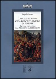Catalogo del Museo Casa Rodolfo Siviero di Firenze. Pitture e sculture dal Medioevo al Settecento - Librerie.coop Catalogo del Museo Casa Rodolfo Siviero di Firenze. Pitture e sculture dal Medioevo al Settecento - Librerie.coop