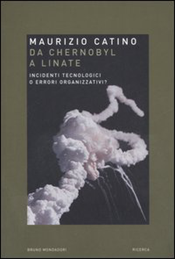 Da Chernobyl a Linate. Incidenti tecnologici o errori organizzativi? - Librerie.coop Da Chernobyl a Linate. Incidenti tecnologici o errori organizzativi? - Librerie.coop