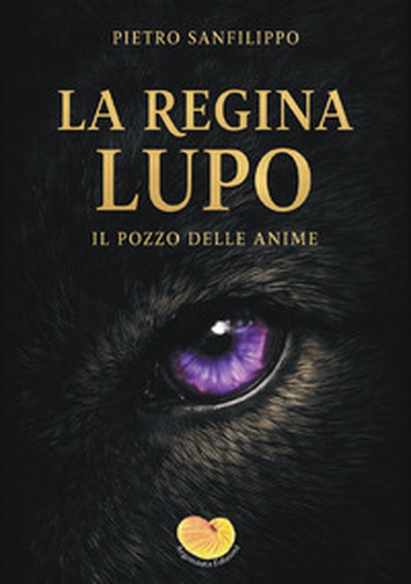 La regina Lupo. Il pozzo delle anime - Librerie.coop