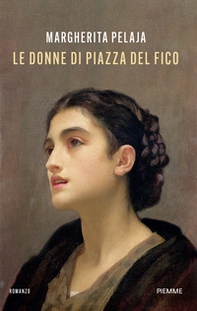 Le donne di piazza del Fico - Librerie.coop