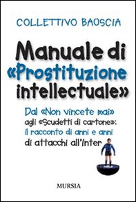 Manuale di «prostituzione intellectuale» - Librerie.coop