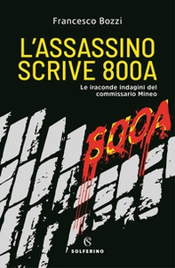 L'assassino scrive 800A. Le iraconde indagini del commissario Mineo - Librerie.coop
