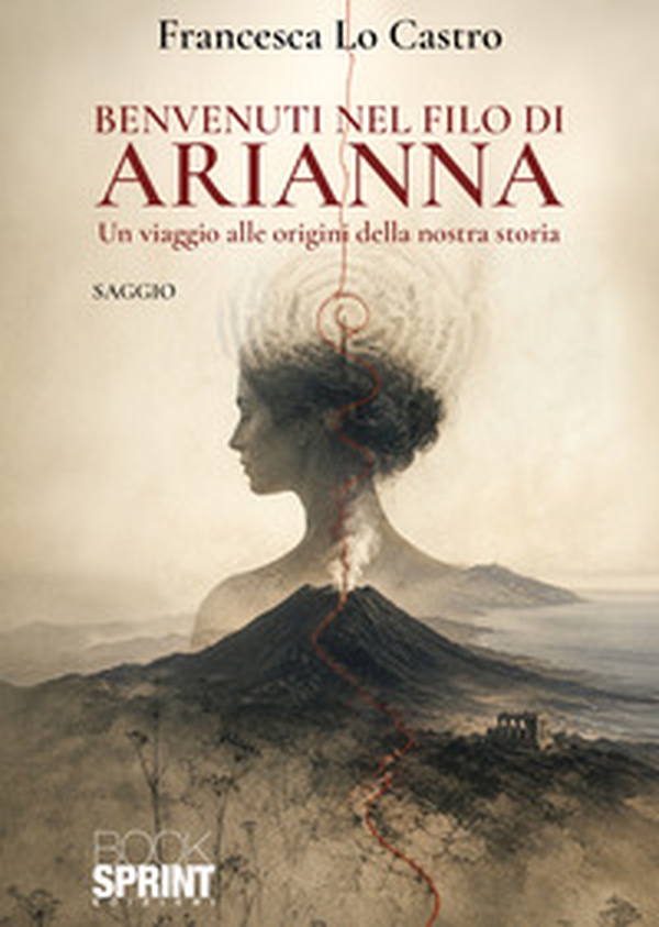 Benvenuti nel filo di Arianna. Un viaggio alle origini della nostra storia - Librerie.coop