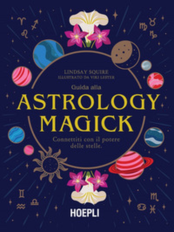 Guida alla Astrology Magick. Connettiti con il potere delle stelle - Librerie.coop Guida alla Astrology Magick. Connettiti con il potere delle stelle - Librerie.coop