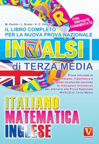 Il libro completo per la nuova prova nazionale INVALSI di terza media. Italiano, matematica, inglese - Librerie.coop