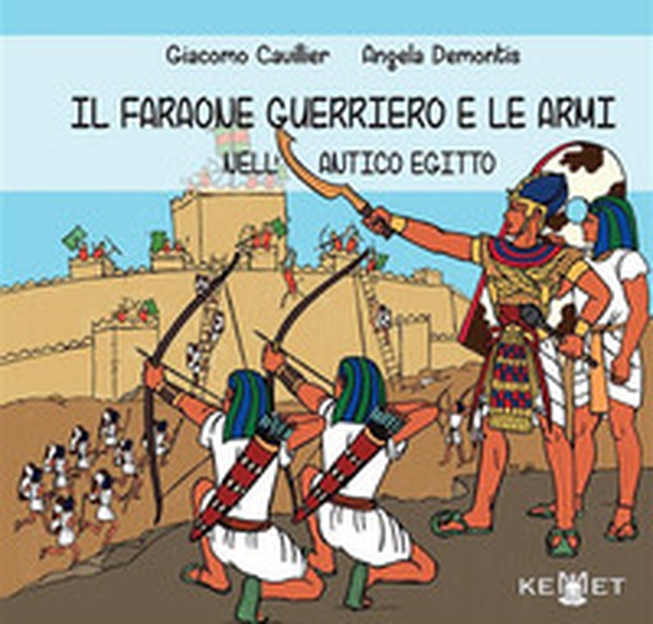 Il faraone guerriero e le armi nell'Antico Egitto - Librerie.coop Il faraone guerriero e le armi nell'Antico Egitto - Librerie.coop
