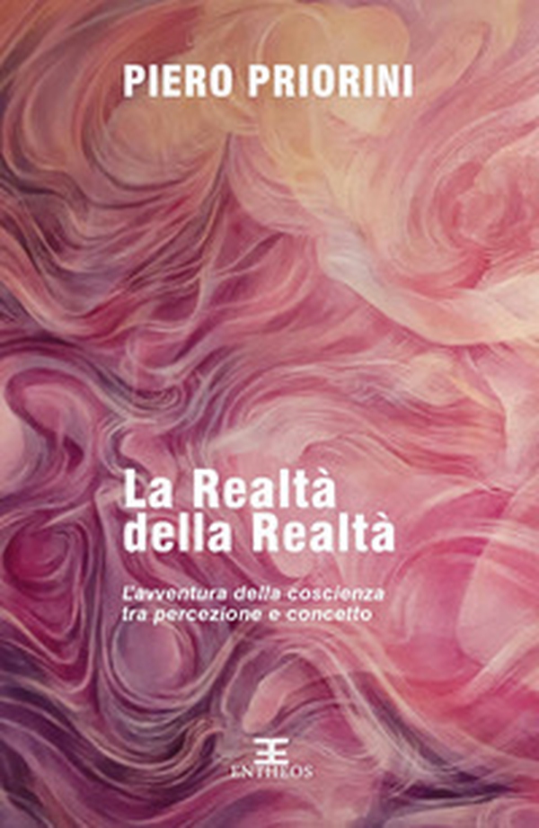 La realtà della realtà. L'avventura della conoscenza tra percezione e concetto - Librerie.coop La realtà della realtà. L'avventura della conoscenza tra percezione e concetto - Librerie.coop