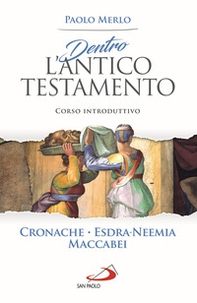 Dentro l'Antico Testamento. Corso introduttivo Cronache-Esdra-Neemia-Maccabei - Librerie.coop