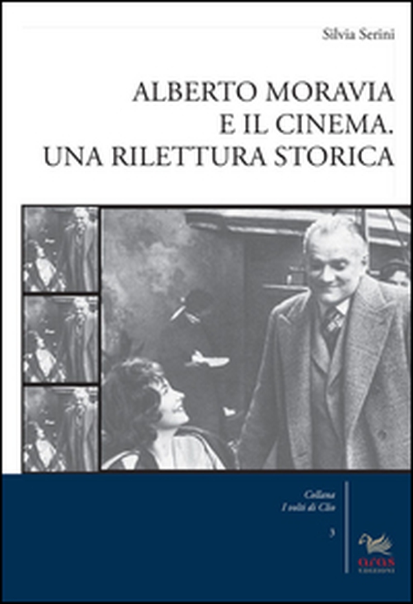 Alberto Moravia e il cinema. Una rilettura storica - Librerie.coop Alberto Moravia e il cinema. Una rilettura storica - Librerie.coop