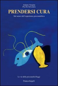 Prendersi cura. Sul senso dell'esperienza psicoanalitica - Librerie.coop