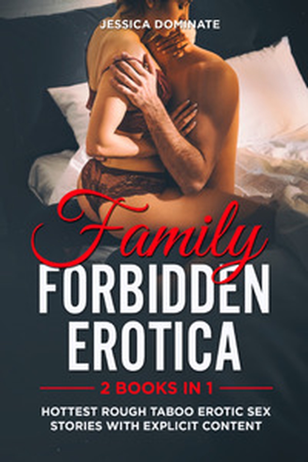 Family forbidden erotica (2 books in 1). Hottest rough taboo erotic sex stories with explicit content - Librerie.coop Family forbidden erotica (2 books in 1). Hottest rough taboo erotic sex stories with explicit content - Librerie.coop