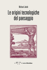 Le origini tecnologiche del paesaggio - Librerie.coop