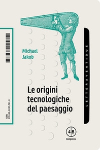 Le origini tecnologiche del paesaggio - Librerie.coop