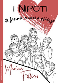 I nipoti. Te fanno 'o core a ppiezze - Librerie.coop
