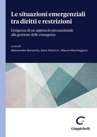 Le situazioni emergenziali tra diritti e restrizioni. L'esigenza di un approccio precauzionale alla gestione delle emergenze - Librerie.coop Le situazioni emergenziali tra diritti e restrizioni. L'esigenza di un approccio precauzionale alla gestione delle emergenze - Librerie.coop