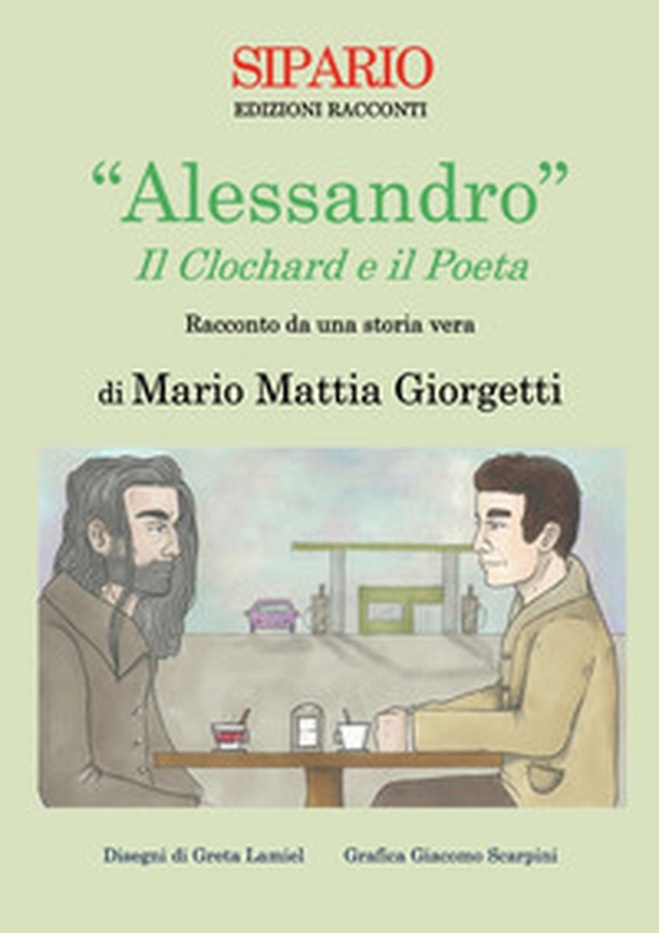 «Alessandro». Il clochard e il poeta - Librerie.coop «Alessandro». Il clochard e il poeta - Librerie.coop