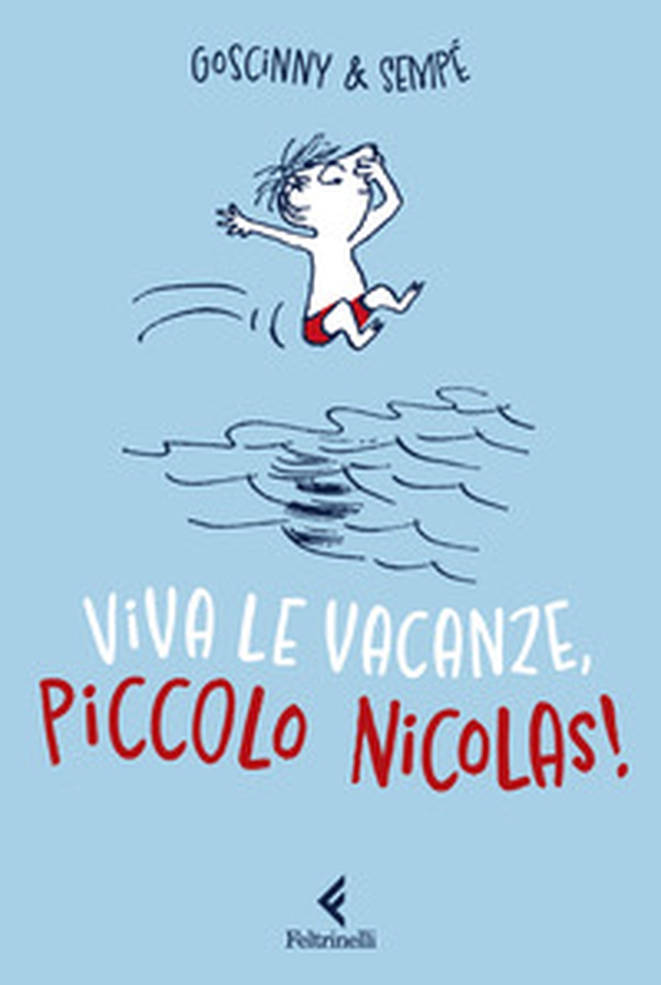 Viva le vacanze, piccolo Nicolas! - Librerie.coop Viva le vacanze, piccolo Nicolas! - Librerie.coop