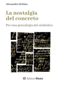 La nostalgia del concreto. Per una genealogia del simbolico - Librerie.coop La nostalgia del concreto. Per una genealogia del simbolico - Librerie.coop