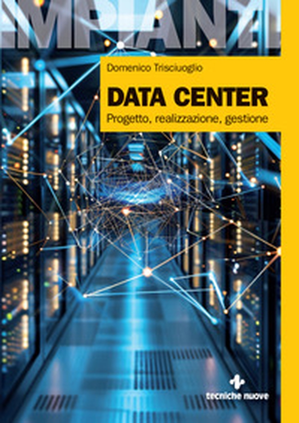 Data center. Progetto, realizzazione, gestione - Librerie.coop Data center. Progetto, realizzazione, gestione - Librerie.coop