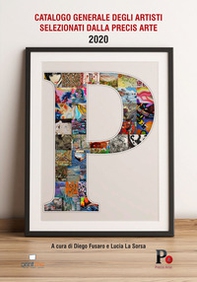 Catalogo generale degli artisti selezionati dalla Precis Arte 2020 - Librerie.coop