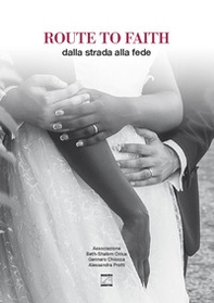 Route to faith. Dalla strada alla fede - Librerie.coop Route to faith. Dalla strada alla fede - Librerie.coop