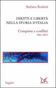 Diritti e libertà nella storia d'Italia. Conquiste e conflitti 1861-2011 - Librerie.coop Diritti e libertà nella storia d'Italia. Conquiste e conflitti 1861-2011 - Librerie.coop