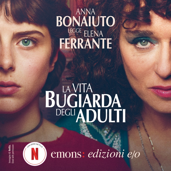 La vita bugiarda degli adulti - Librerie.coop La vita bugiarda degli adulti - Librerie.coop