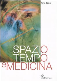 Spazio, tempo e medicina - Librerie.coop