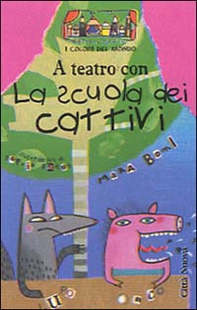 La scuola dei cattivi - Librerie.coop La scuola dei cattivi - Librerie.coop