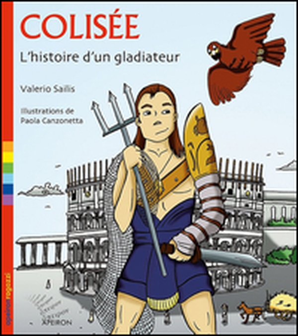 Colisée. L'histoire d'un gladiateur - Librerie.coop Colisée. L'histoire d'un gladiateur - Librerie.coop