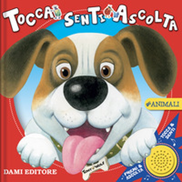 Gli animali. Tocca senti ascolta - Librerie.coop Gli animali. Tocca senti ascolta - Librerie.coop