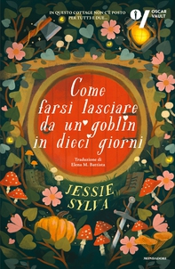 Come farsi lasciare da un goblin in dieci giorni - Librerie.coop