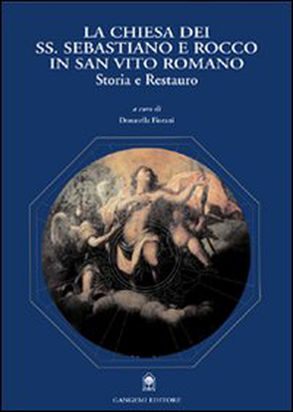 La Chiesa dei Ss. Sebastiano e Rocco in San Vito Romano. Storia e restauro - Librerie.coop La Chiesa dei Ss. Sebastiano e Rocco in San Vito Romano. Storia e restauro - Librerie.coop