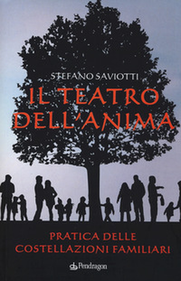 Il teatro dell'anima. Pratica delle costellazioni familiari - Librerie.coop Il teatro dell'anima. Pratica delle costellazioni familiari - Librerie.coop