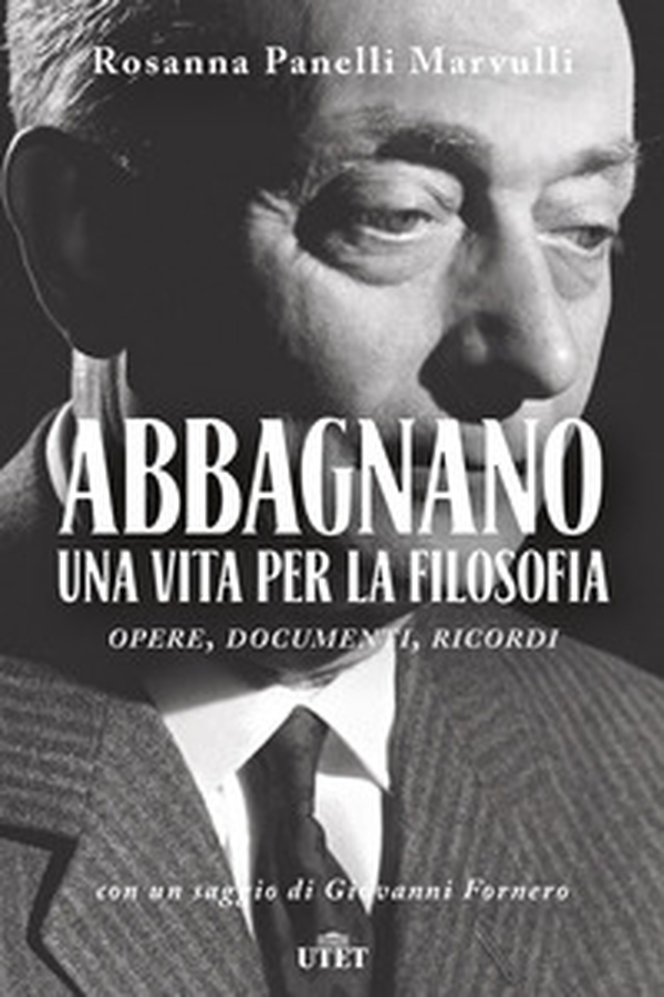 Abbagnano, una vita per la filosofia. Opere, documenti, ricordi - Librerie.coop Abbagnano, una vita per la filosofia. Opere, documenti, ricordi - Librerie.coop