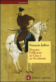Pensare l'efficacia in Cina e in Occidente - Librerie.coop Pensare l'efficacia in Cina e in Occidente - Librerie.coop