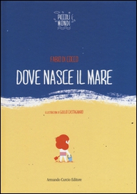 Dove nasce il mare - Librerie.coop Dove nasce il mare - Librerie.coop
