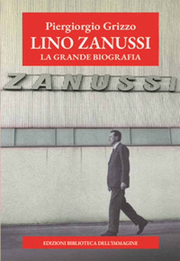 Lino Zanussi. La grande biografia - Librerie.coop Lino Zanussi. La grande biografia - Librerie.coop