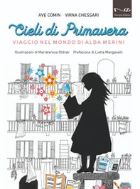 Cieli di primavera. Viaggio nel mondo di Alda Merini - Librerie.coop