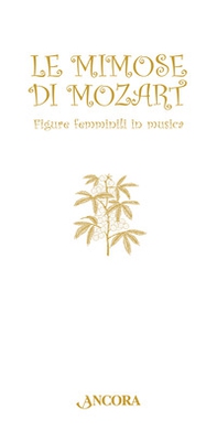 Le mimose di Mozart. Figure femminili in musica - Librerie.coop