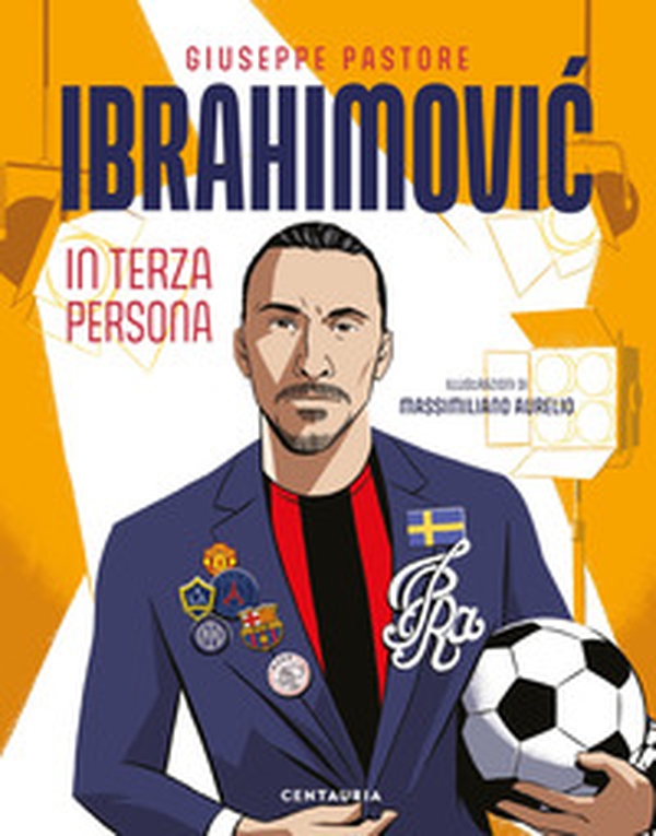 Ibrahimovic. In terza persona - Librerie.coop Ibrahimovic. In terza persona - Librerie.coop