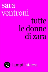 Tutte le donne di Zara - Librerie.coop