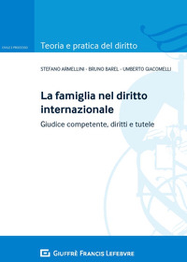 la famiglia nel diritto internazionale. Giudice competente, diritti e tutele - Librerie.coop la famiglia nel diritto internazionale. Giudice competente, diritti e tutele - Librerie.coop
