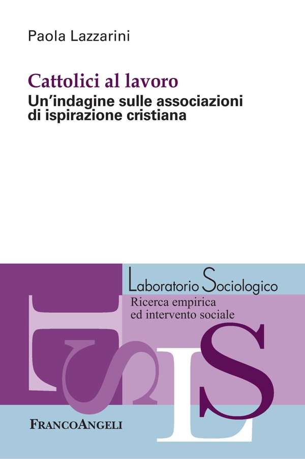 Cattolici al lavoro. Un'indagine sulle associazioni di ispirazione cristiana - Librerie.coop Cattolici al lavoro. Un'indagine sulle associazioni di ispirazione cristiana - Librerie.coop