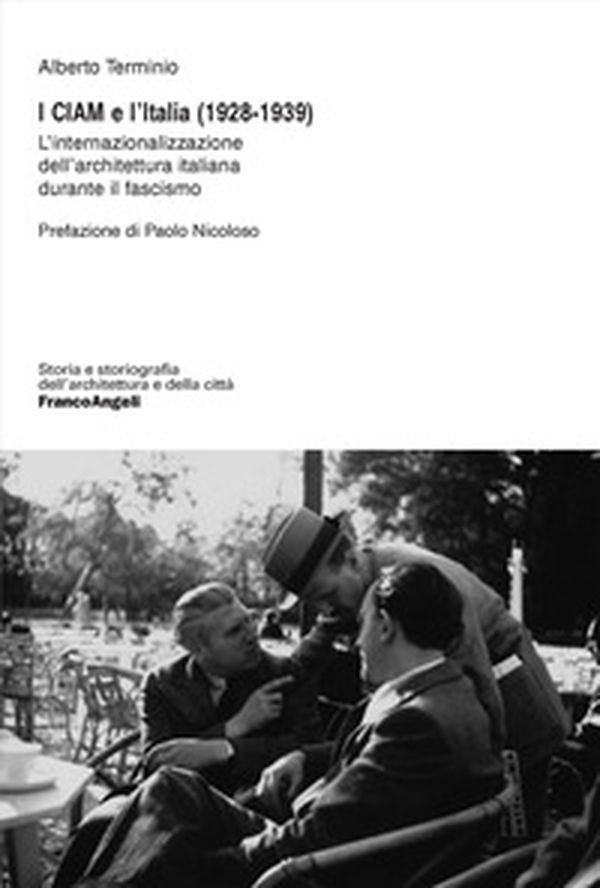 I CIAM e l'Italia (1928-1939). L'internazionalizzazione dell'architettura italiana durante il fascismo - Librerie.coop I CIAM e l'Italia (1928-1939). L'internazionalizzazione dell'architettura italiana durante il fascismo - Librerie.coop
