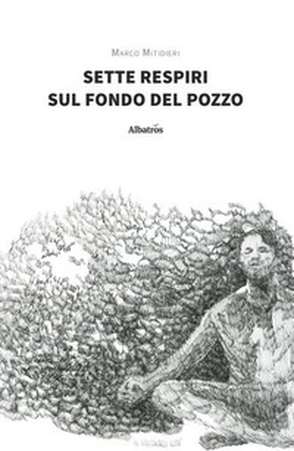 Sette respiri sul fondo del pozzo - Librerie.coop Sette respiri sul fondo del pozzo - Librerie.coop