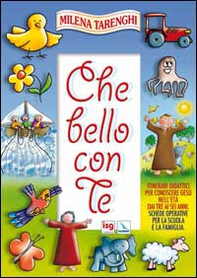 Che bello con te. Itinerari didattici per conoscere Gesù nell'età dai tre ai sei anni. Schede operative per la scuola e la famiglia - Librerie.coop