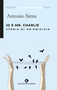 Io e Mr. Charlie. Storia di un'amicizia - Librerie.coop